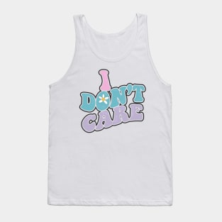 i don't care Tank Top